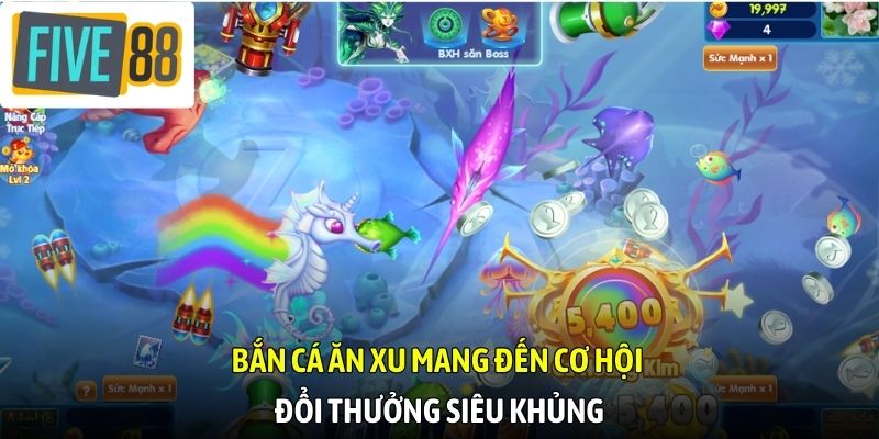 Bắn cá ăn xu mang đến cơ hội đổi thưởng siêu khủng