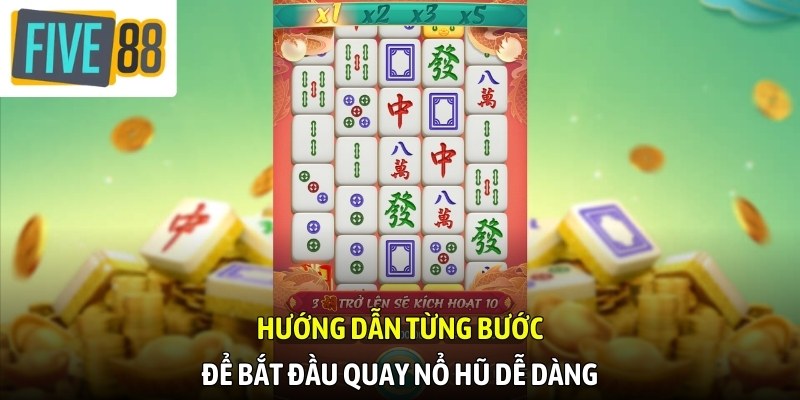 Hướng dẫn từng bước để bắt đầu quay nổ hũ dễ dàng