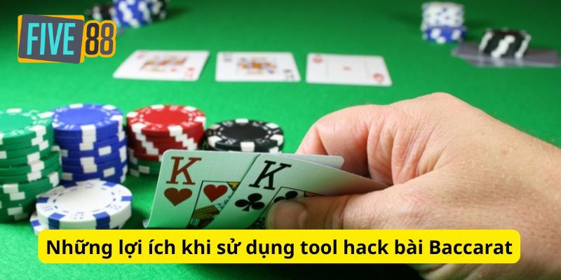 Những lợi ích khi sử dụng tool hack bài Baccarat